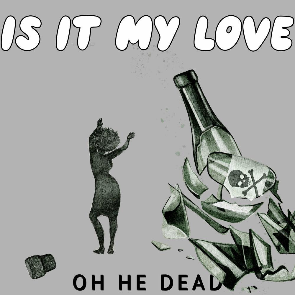 Oh He Dead